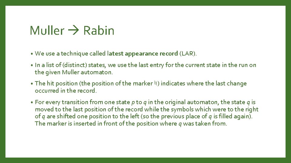 Muller Rabin • We use a technique called latest appearance record (LAR). • In