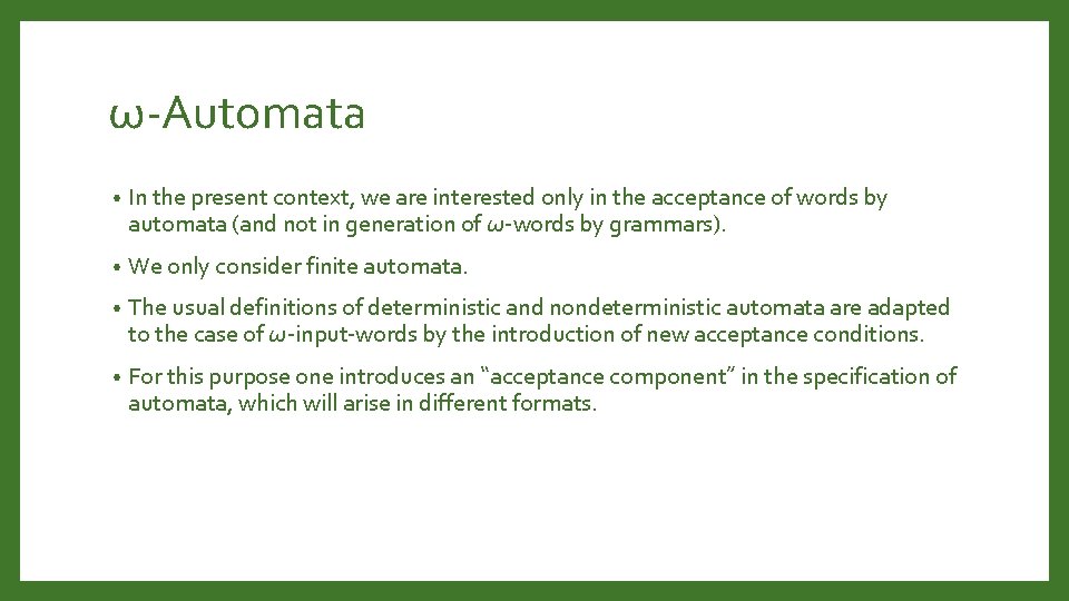 ω-Automata • In the present context, we are interested only in the acceptance of