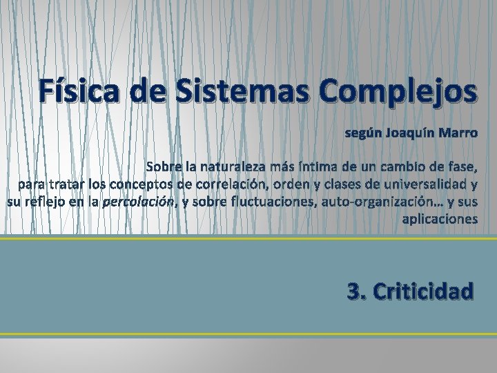 Física de Sistemas Complejos según Joaquín Marro Sobre la naturaleza más íntima de un