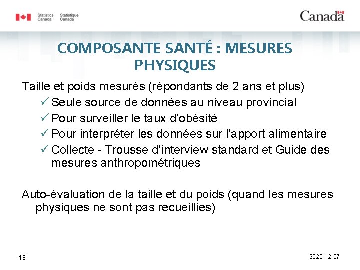 COMPOSANTE SANTÉ : MESURES PHYSIQUES Taille et poids mesurés (répondants de 2 ans et