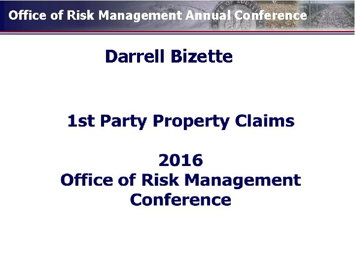 Office of Risk Management Annual Conference Darrell Bizette 