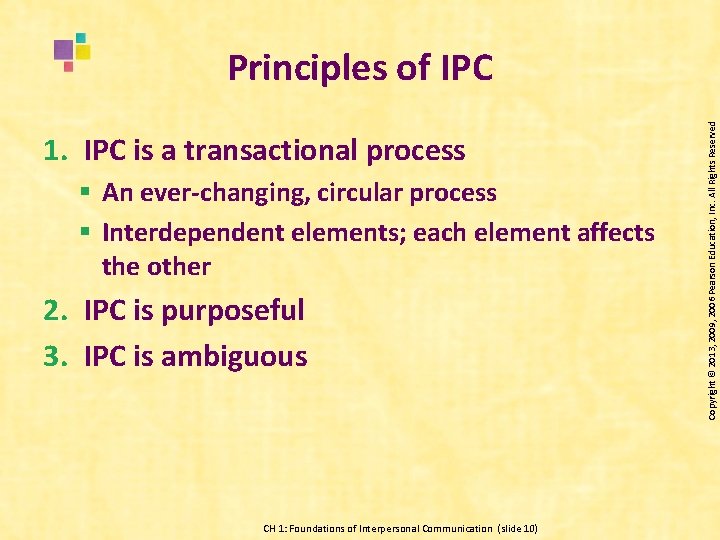 1. IPC is a transactional process § An ever-changing, circular process § Interdependent elements;