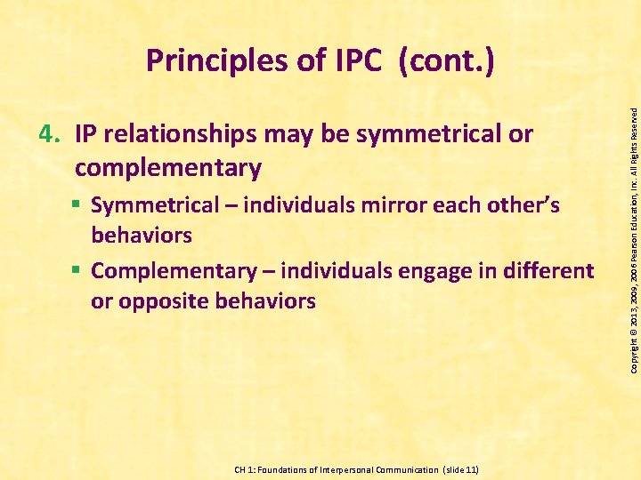 4. IP relationships may be symmetrical or complementary § Symmetrical – individuals mirror each