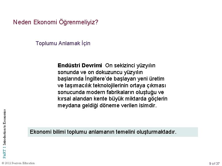 Neden Ekonomi Öğrenmeliyiz? Toplumu Anlamak İçin PART I Introduction to Economics Endüstri Devrimi On