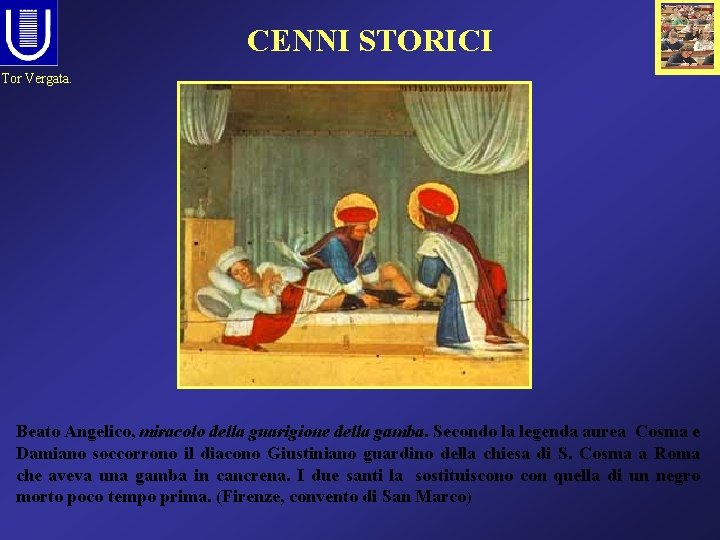 CENNI STORICI Tor Vergata. Beato Angelico, miracolo della guarigione della gamba. Secondo la legenda