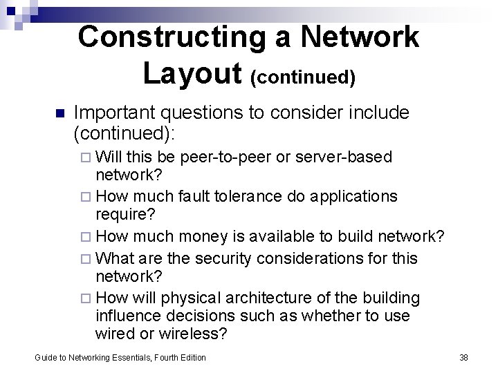 Constructing a Network Layout (continued) n Important questions to consider include (continued): ¨ Will