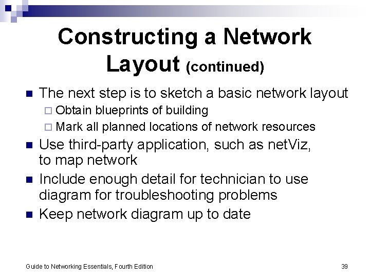 Constructing a Network Layout (continued) n The next step is to sketch a basic