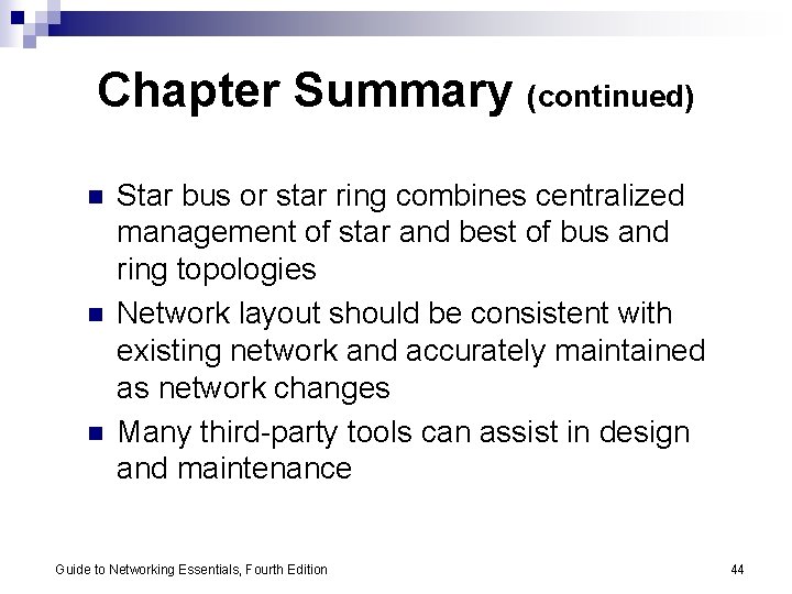 Chapter Summary (continued) n n n Star bus or star ring combines centralized management