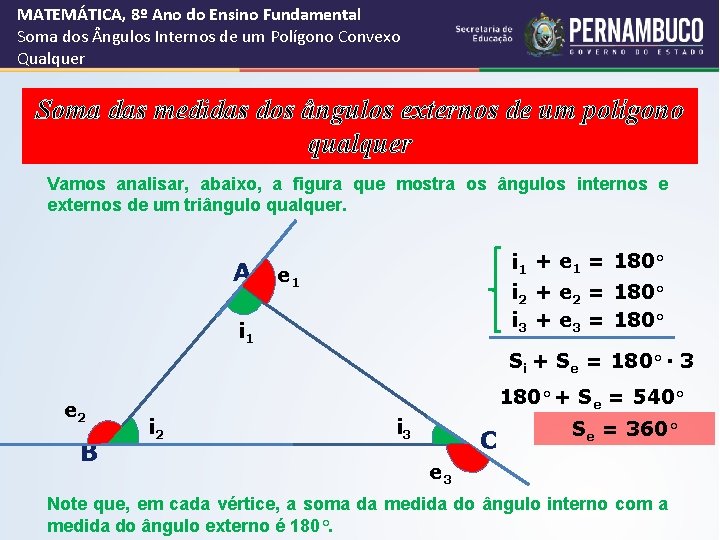 MATEMÁTICA, 8º Ano do Ensino Fundamental Soma dos ngulos Internos de um Polígono Convexo