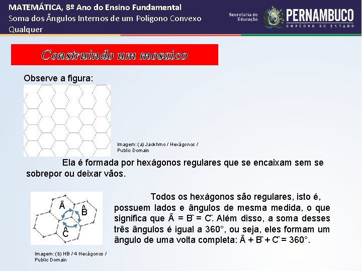 MATEMÁTICA, 8º Ano do Ensino Fundamental Soma dos ngulos Internos de um Polígono Convexo