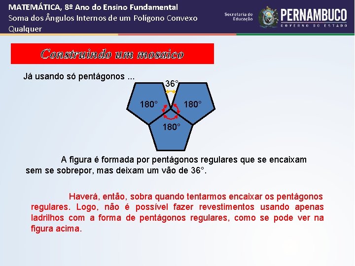 MATEMÁTICA, 8º Ano do Ensino Fundamental Soma dos ngulos Internos de um Polígono Convexo