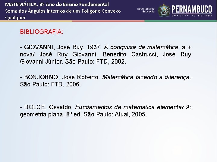 MATEMÁTICA, 8º Ano do Ensino Fundamental Soma dos ngulos Internos de um Polígono Convexo