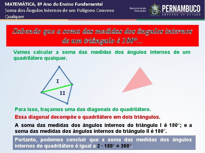 MATEMÁTICA, 8º Ano do Ensino Fundamental Soma dos ngulos Internos de um Polígono Convexo