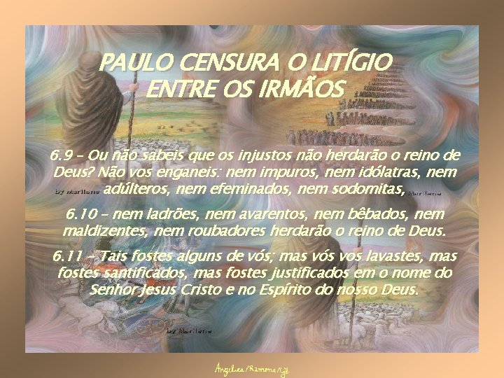 PAULO CENSURA O LITÍGIO ENTRE OS IRMÃOS 6. 9 – Ou não sabeis que