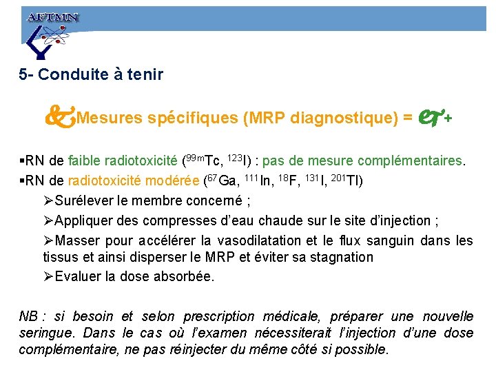 5 - Conduite à tenir Mesures spécifiques (MRP diagnostique) = + §RN de faible