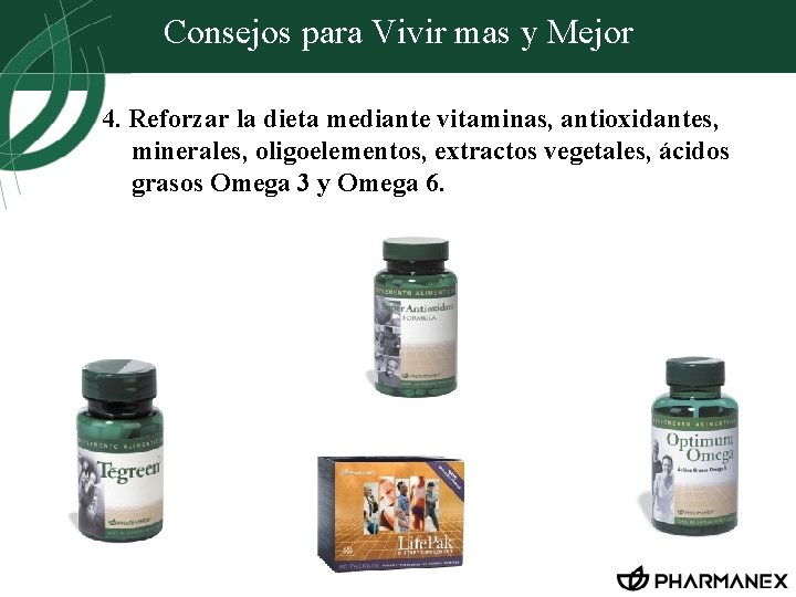 Consejos para Vivir mas y Mejor 4. Reforzar la dieta mediante vitaminas, antioxidantes, minerales,