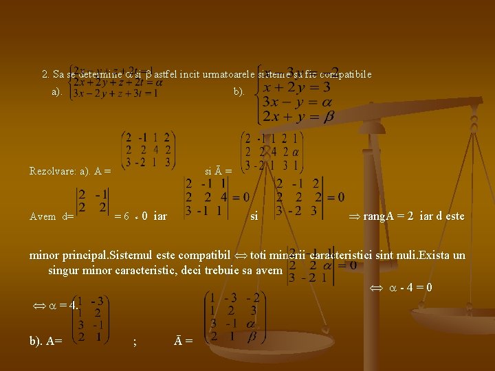 2. Sa se determine si astfel incit urmatoarele sisteme sa fie compatibile a). b).