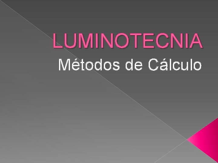 LUMINOTECNIA Métodos de Cálculo 