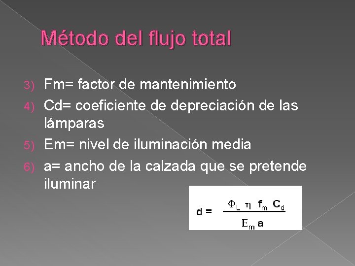 Método del flujo total Fm= factor de mantenimiento 4) Cd= coeficiente de depreciación de