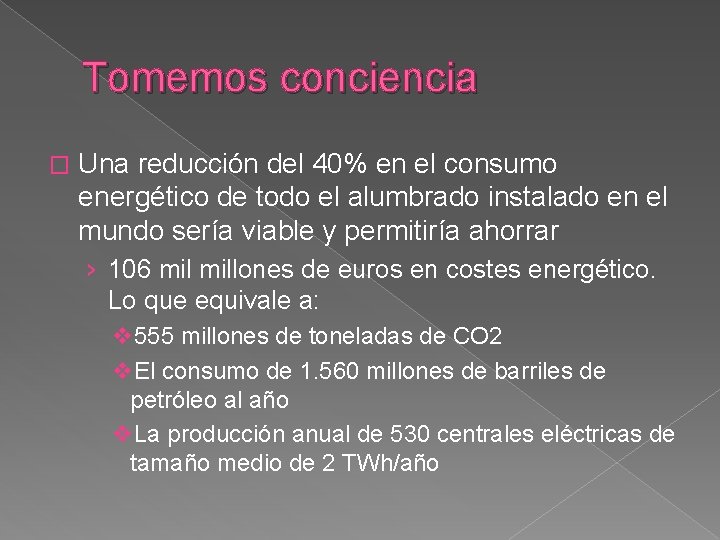 Tomemos conciencia � Una reducción del 40% en el consumo energético de todo el