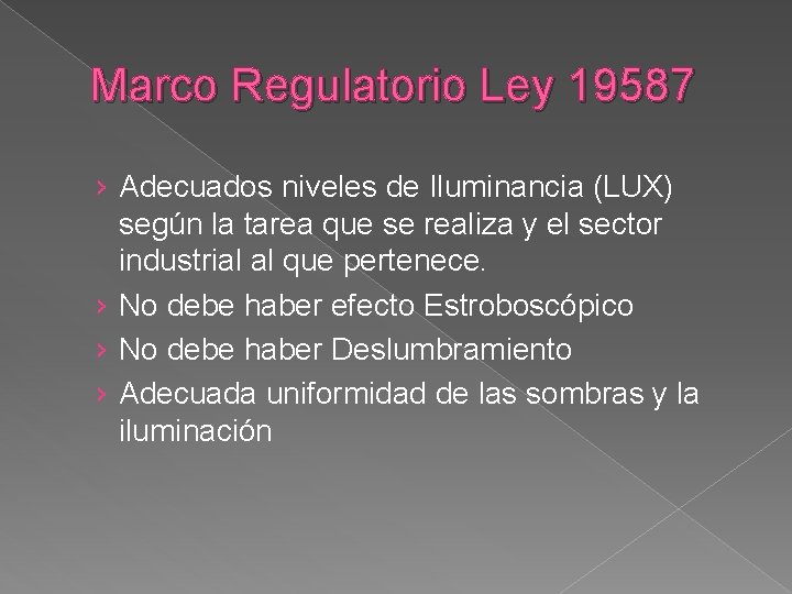 Marco Regulatorio Ley 19587 › Adecuados niveles de Iluminancia (LUX) según la tarea que