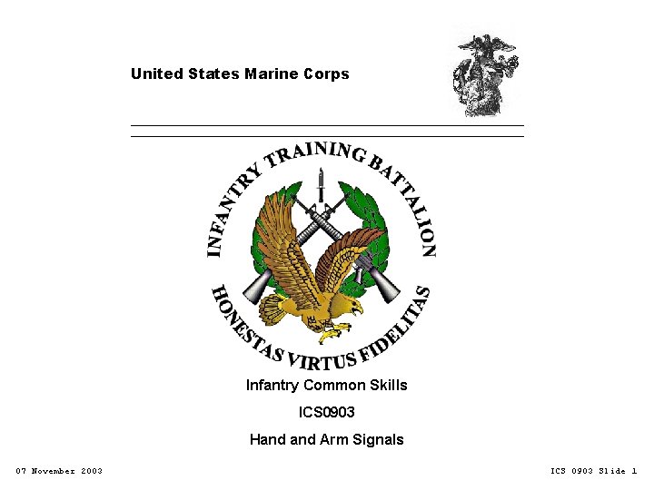 United States Marine Corps Infantry Common Skills ICS 0903 Hand Arm Signals 07 November