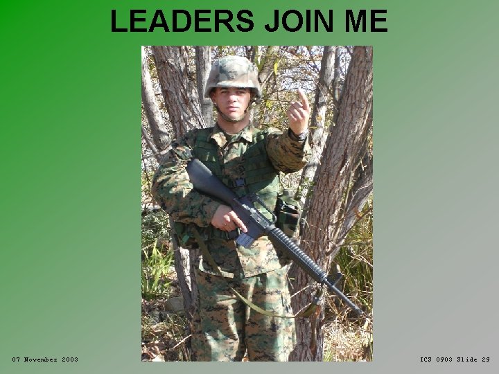 LEADERS JOIN ME 07 November 2003 ICS 0903 Slide 29 