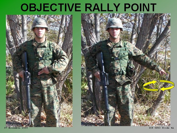 OBJECTIVE RALLY POINT 07 November 2003 ICS 0903 Slide 41 