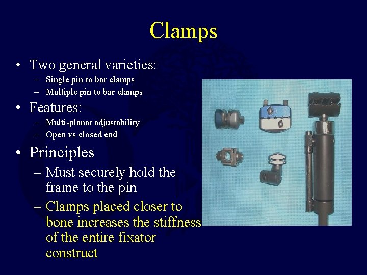 Clamps • Two general varieties: – Single pin to bar clamps – Multiple pin Clamps • Two general varieties: – Single pin to bar clamps – Multiple pin