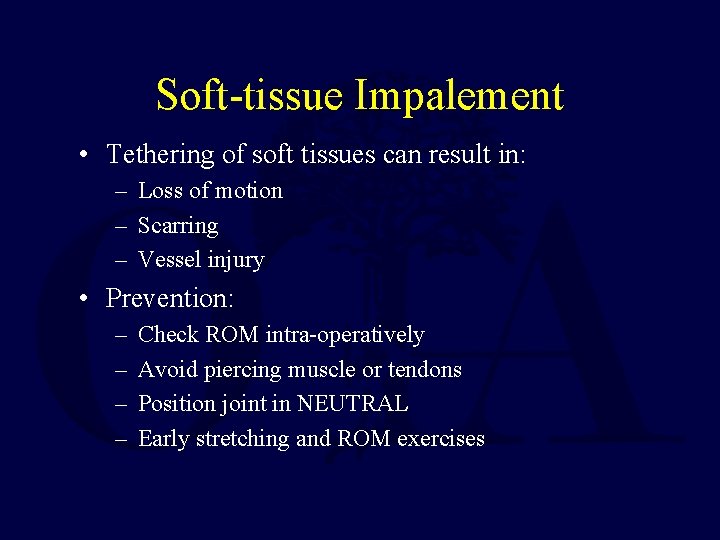 Soft-tissue Impalement • Tethering of soft tissues can result in: – Loss of motion