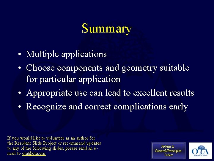 Summary • Multiple applications • Choose components and geometry suitable for particular application •