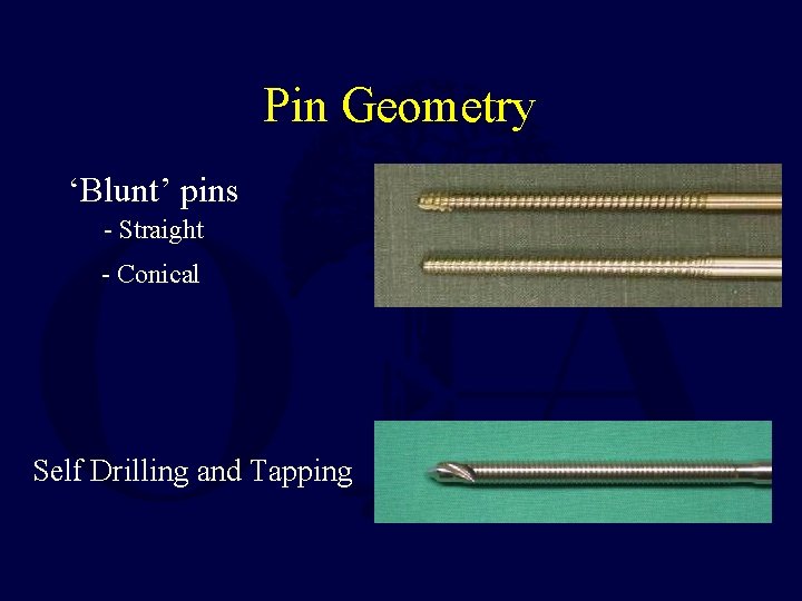 Pin Geometry ‘Blunt’ pins - Straight - Conical Self Drilling and Tapping 