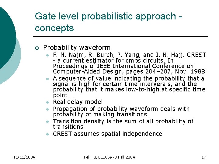 Gate level probabilistic approach concepts ¡ Probability waveform l l l 11/11/2004 F. N.