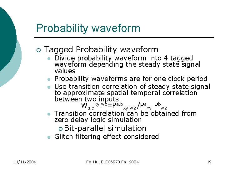 Probability waveform ¡ Tagged Probability waveform l l Divide probability waveform into 4 tagged