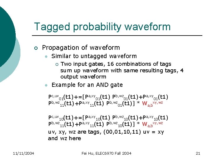 Tagged probability waveform ¡ Propagation of waveform l Similar to untagged waveform ¡ l