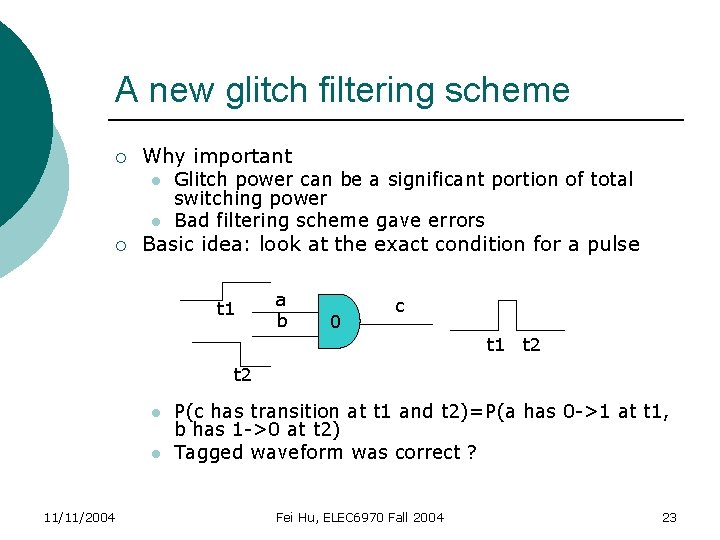 A new glitch filtering scheme ¡ Why important l l ¡ Glitch power can