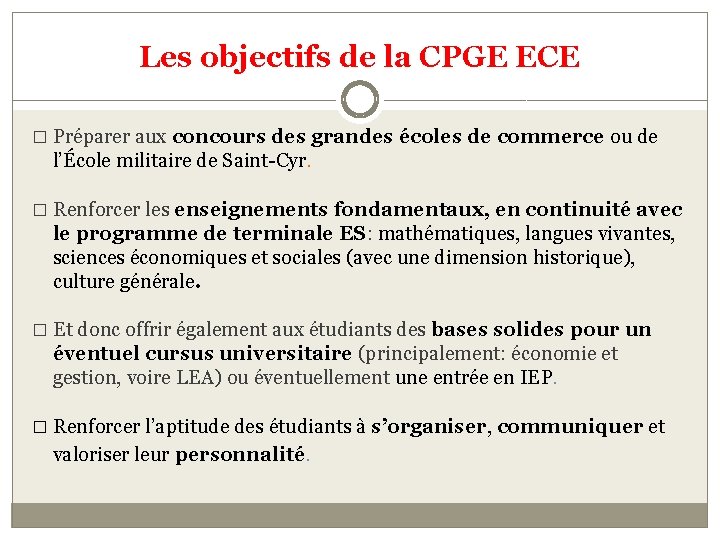 Les objectifs de la CPGE ECE � Préparer aux concours des grandes écoles de