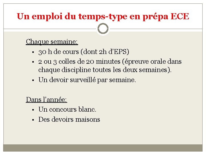 Un emploi du temps-type en prépa ECE Chaque semaine: § 30 h de cours