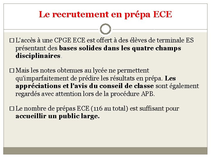 Le recrutement en prépa ECE � L’accès à une CPGE ECE est offert à