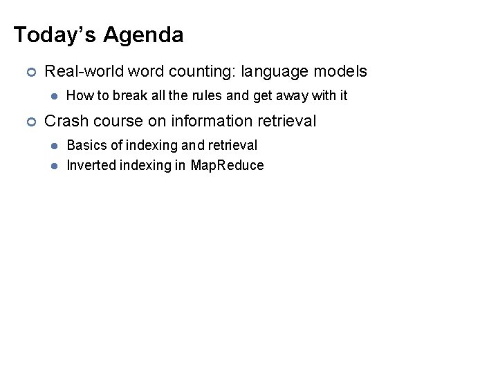 Today’s Agenda ¢ Real-world word counting: language models l ¢ How to break all