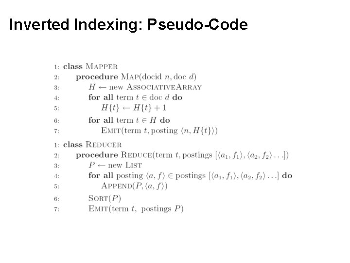 Inverted Indexing: Pseudo-Code 