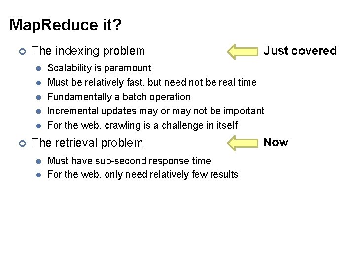 Map. Reduce it? ¢ The indexing problem l l l ¢ Scalability is paramount