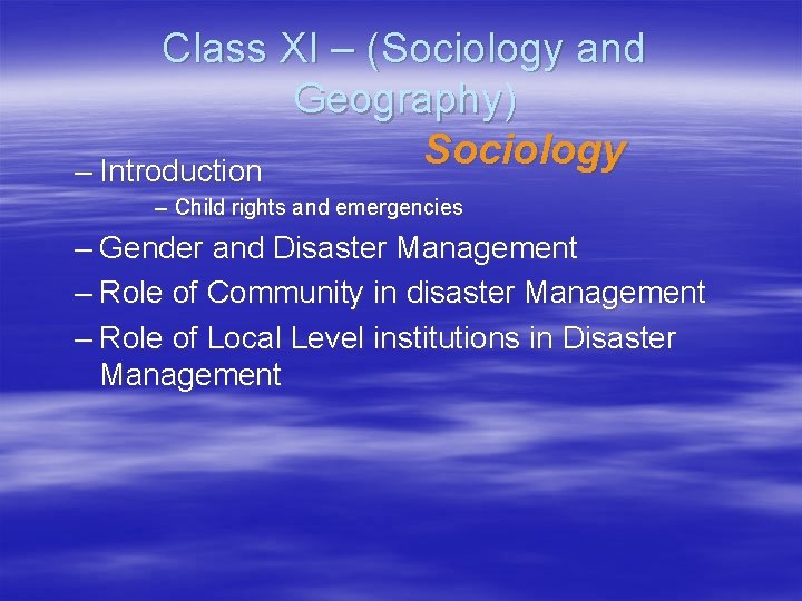 Class XI – (Sociology and Geography) Sociology – Introduction – Child rights and emergencies