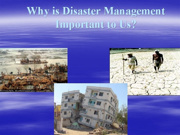 Why is Disaster Management Important to Us? 