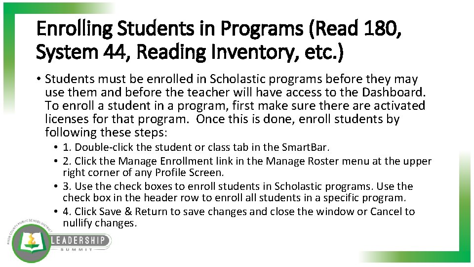 Enrolling Students in Programs (Read 180, System 44, Reading Inventory, etc. ) • Students