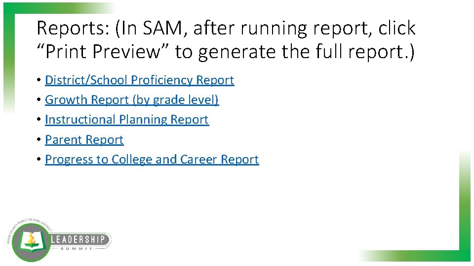 Reports: (In SAM, after running report, click “Print Preview” to generate the full report.