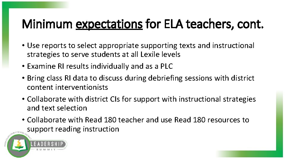 Minimum expectations for ELA teachers, cont. • Use reports to select appropriate supporting texts