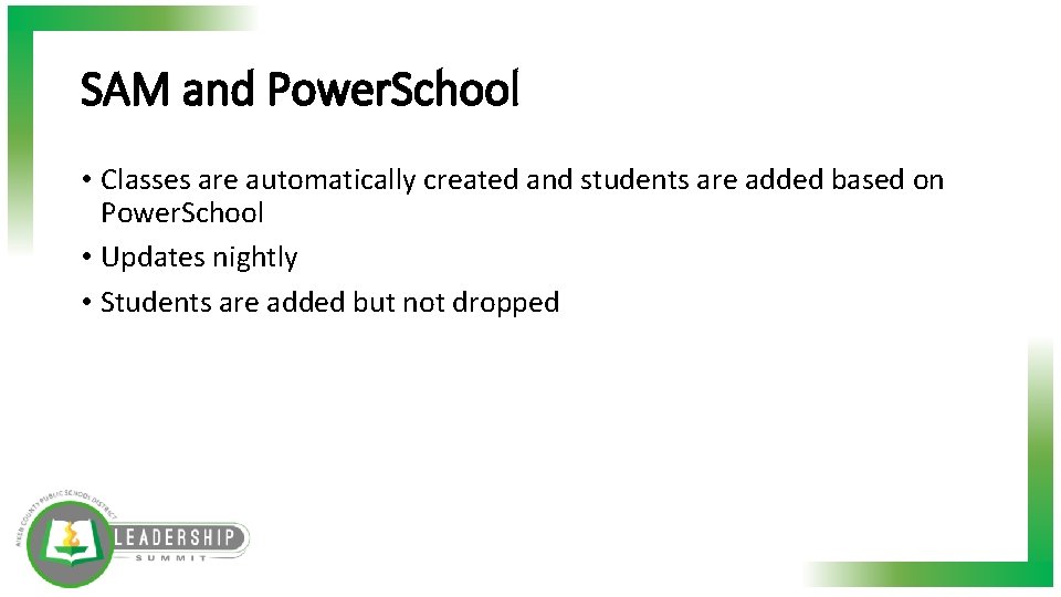 SAM and Power. School • Classes are automatically created and students are added based
