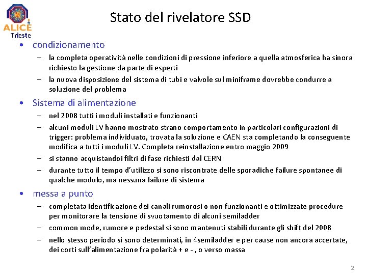Stato del rivelatore SSD Trieste • condizionamento – la completa operatività nelle condizioni di Stato del rivelatore SSD Trieste • condizionamento – la completa operatività nelle condizioni di