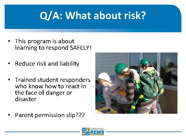 Q/A: What about risk? • This program is about learning to respond SAFELY! •